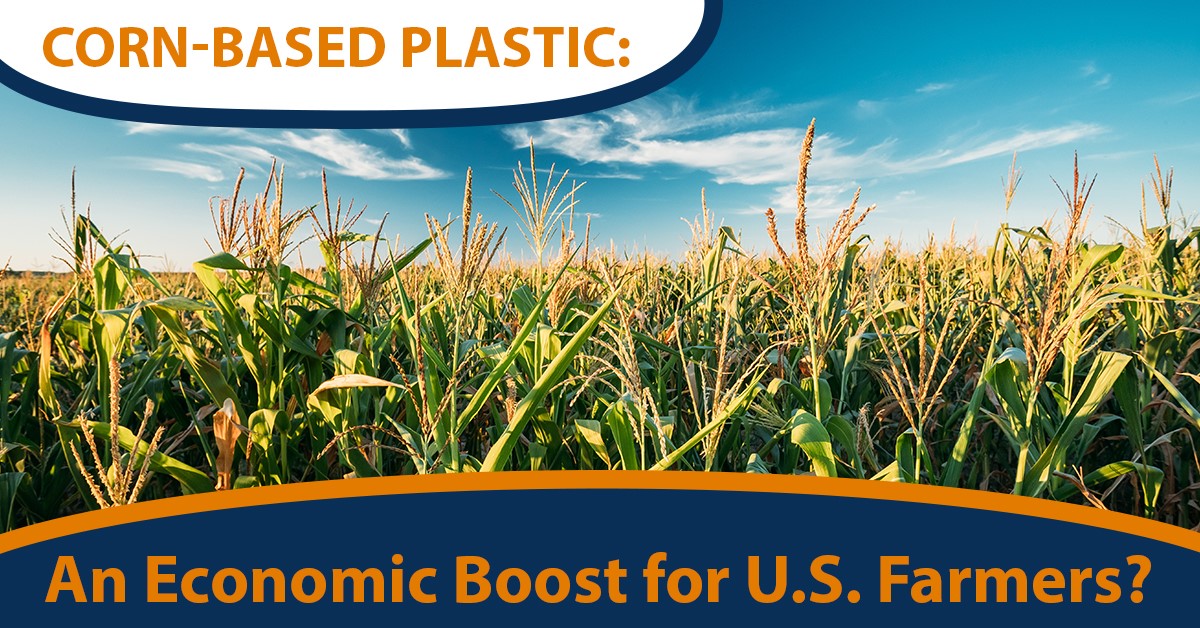 corn-based plastic an economic boost for farmers?