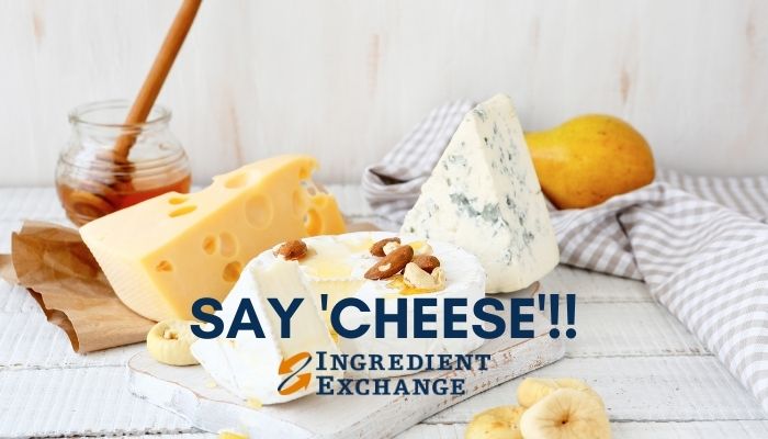 Ingredient Exchange Surplus Cheese Say Cheese March 2021 Article