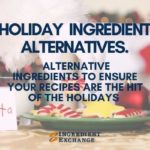 Holiday Ingredient Alternatives Ingredient Exchange Surplus Company Blog Dec ImagePost