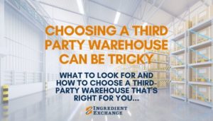 how to choose a third party warehouse Ingredient Exchange Surplus Company Blog Post